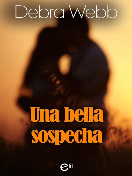 Title details for Una bella sospechosa by Debra Webb - Available